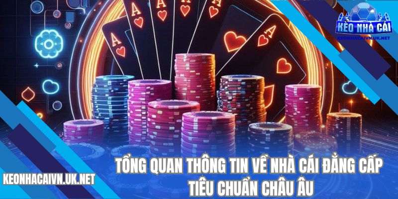 Tổng quan thông tin về nền tảng đẳng cấp tiêu chuẩn Châu Âu