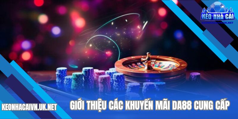 Chương trình khuyến mãi hấp dẫn tại DA88