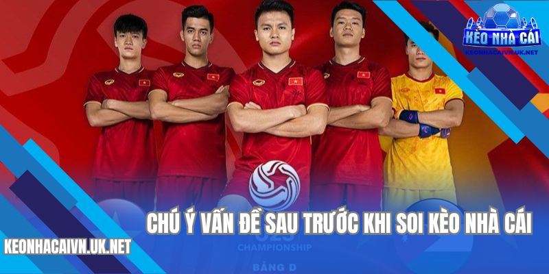 Lưu ý quan trọng trước khi tham gia soi kèo nhà cái