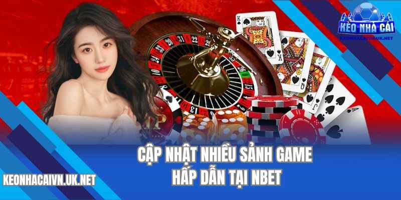 Cập nhật nhiều sảnh game hấp dẫn ở NBET