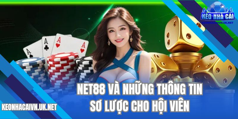 NET88 và những thông tin sơ lược cho hội viên
