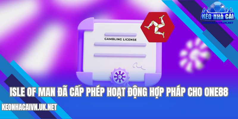One88 có được giấy phép kinh doanh do Isle of Man cấp
