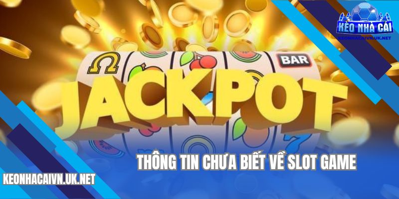 Sơ lược thông tin về slot game